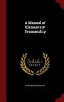 A Manual of Elementary Seamanship