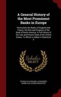 A General History of the Most Prominent Banks in Europe