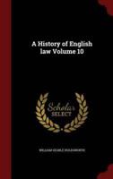 A History of English Law Volume 10