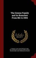The Greene Family and Its Branches From 861 to 1904