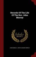 Records of the Life of the Rev. John Murray