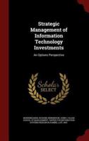 Strategic Management of Information Technology Investments