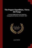 The Popper Expedition, Tierra Del Fuego