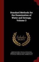 Standard Methods for the Examination of Water and Sewage, Volume 3
