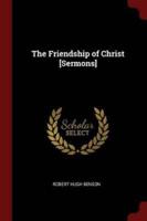 The Friendship of Christ [Sermons]