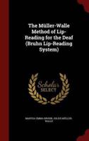 The Müller-Walle Method of Lip-Reading for the Deaf (Bruhn Lip-Reading System)