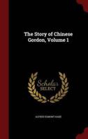 The Story of Chinese Gordon, Volume 1