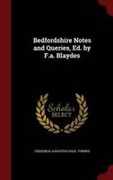 Bedfordshire Notes and Queries, Ed. By F.A. Blaydes