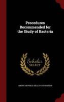 Procedures Recommended for the Study of Bacteria