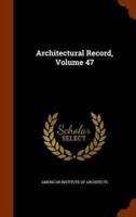 Architectural Record, Volume 47