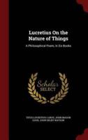 Lucretius on the Nature of Things