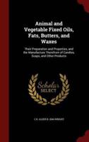 Animal and Vegetable Fixed Oils, Fats, Butters, and Waxes