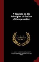 A Treatise on the Principles of the Law of Compensation