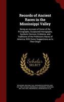 Records of Ancient Races in the Mississippi Valley