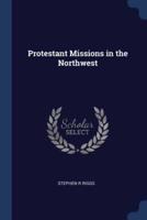 Protestant Missions in the Northwest