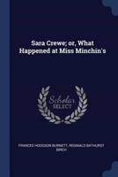 Sara Crewe; or, What Happened at Miss Minchin's