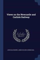 Views on the Newcastle and Carlisle Railway