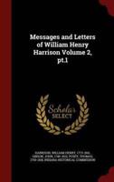 Messages and Letters of William Henry Harrison Volume 2, Pt.1
