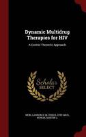 Dynamic Multidrug Therapies for HIV