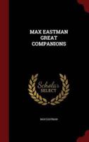 Max Eastman Great Companions