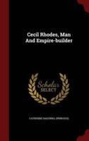 Cecil Rhodes, Man and Empire-Builder