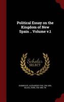 Political Essay on the Kingdom of New Spain .. Volume V.1