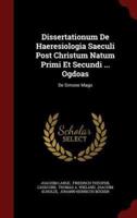 Dissertationum De Haeresiologia Saeculi Post Christum Natum Primi Et Secundi ... Ogdoas