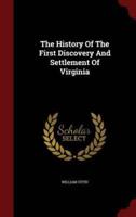 The History Of The First Discovery And Settlement Of Virginia