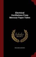 Electrical Oscillations From Mercury Vapor Tubes