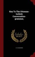 Key to the Ottoman-Turkish Conversation-Grammar,