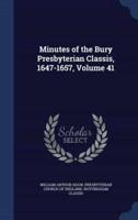 Minutes of the Bury Presbyterian Classis, 1647-1657, Volume 41