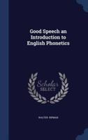 Good Speech an Introduction to English Phonetics
