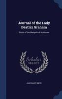 Journal of the Lady Beatrix Graham