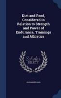 Diet and Food, Considered in Relation to Strength and Power of Endurance, Trainings and Athletics