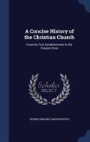 A Concise History of the Christian Church