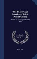 The Theory and Practice of Joint-Stock Banking