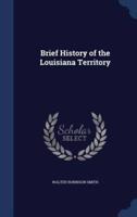 Brief History of the Louisiana Territory