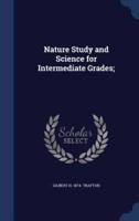 Nature Study and Science for Intermediate Grades;