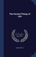 The Second Things of Life