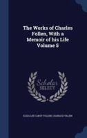 The Works of Charles Follen, With a Memoir of His Life Volume 5