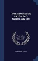 Thomas Dongan and the New York Charter, 1682-168