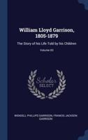 William Lloyd Garrison, 1805-1879
