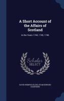 A Short Account of the Affairs of Scotland