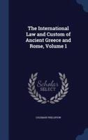 The International Law and Custom of Ancient Greece and Rome, Volume 1