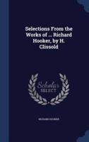 Selections From the Works of ... Richard Hooker, by H. Clissold