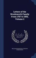 Letters of the Wordsworth Family From 1787 to 1855, Volume 2