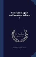 Sketches in Spain and Morocco, Volume 1