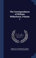 The Correspondence of William Wilberforce, Volume 1