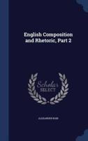 English Composition and Rhetoric, Part 2