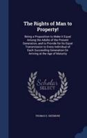 The Rights of Man to Property!